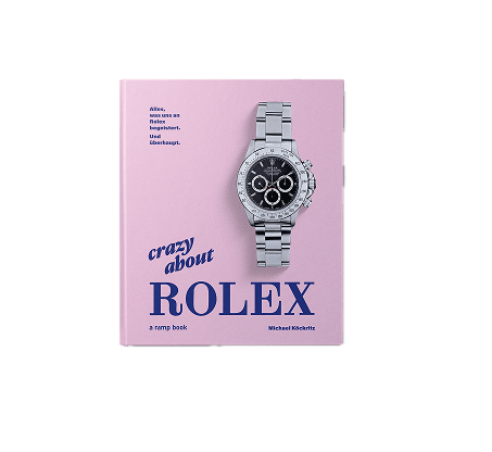 Crazy About Rolex. <h5>Alles, was uns an Rolex begeistert. Und &uuml;berhaupt.</h5>